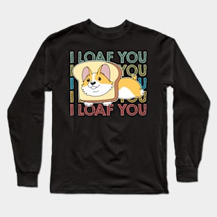 I loaf You Long Sleeve T-Shirt